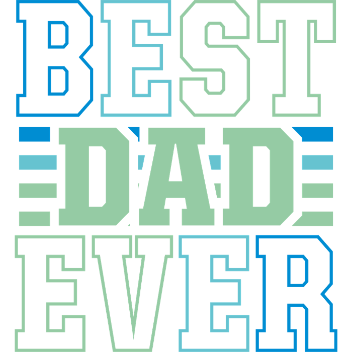 Best Dad Ever - 11" x 12" DTF Transfer Ready To Press