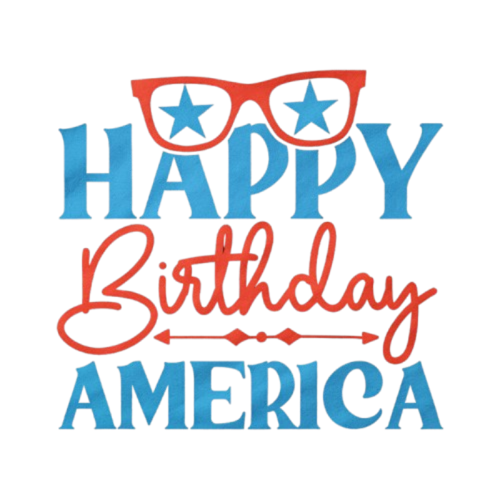 Happy Birthday America - DTF Transfer Ready To Press | Adult & Youth Sizes