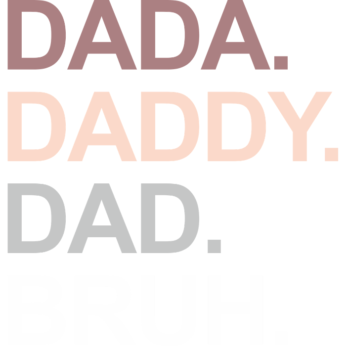 Dada Daddy Dad Bruh - 11" x 11.5" DTF Transfer Ready To Press